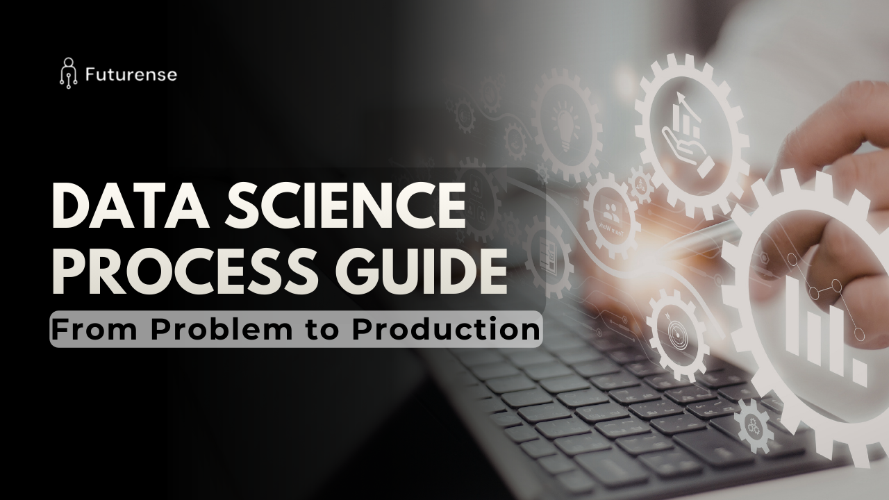 Data Science Process: A Complete Guide to the Data Science Life Cycle 