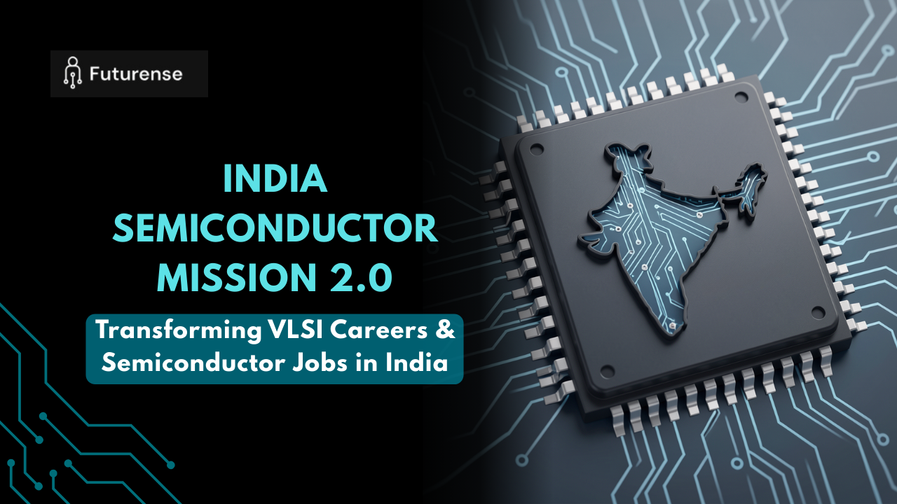 India Semiconductor Mission 2.0: Transforming VLSI Careers and Semiconductor Jobs in India