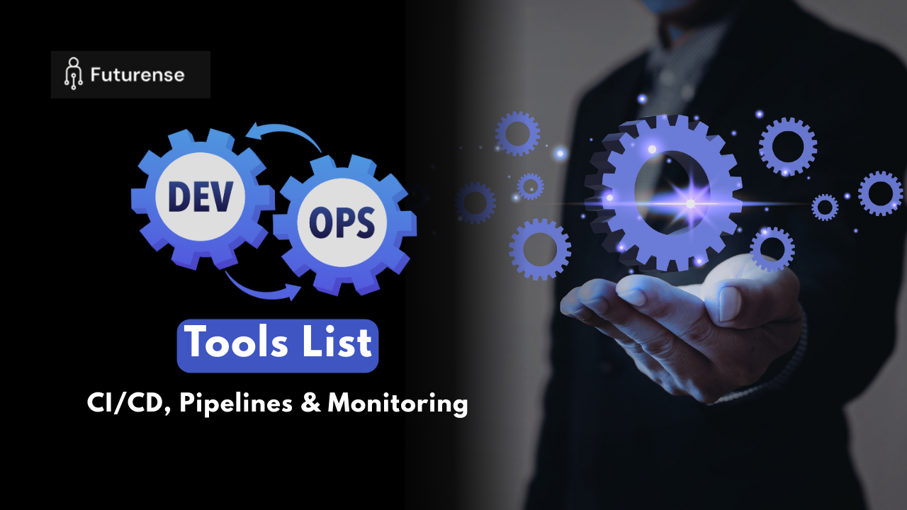 DevOps Tools Explained: Complete DevOps Tools List, Pipelines, and Monitoring Tools
