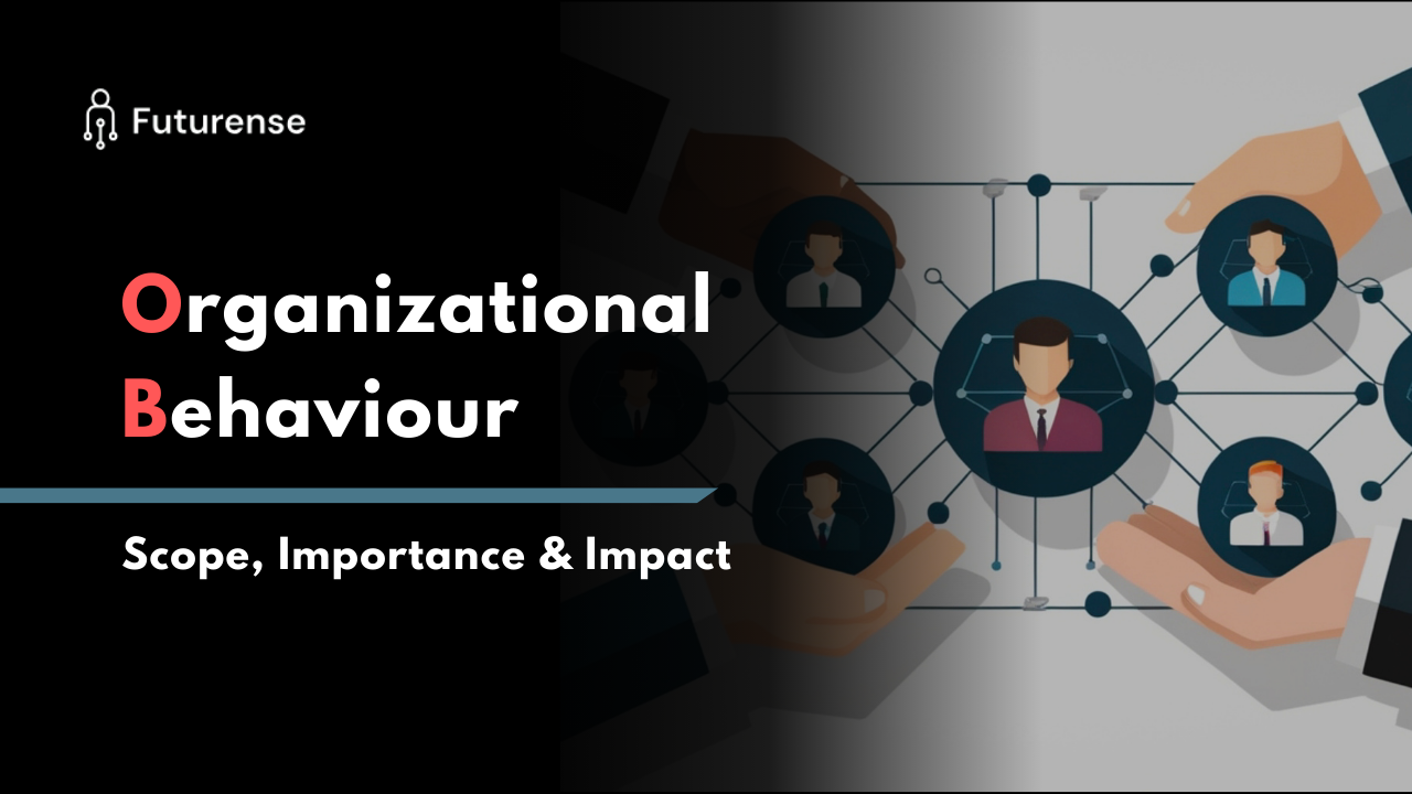 Understanding Organizational Behaviour: How People, Teams, and Culture Shape Organizations